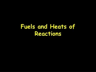 Fuels and Heats of Reactions