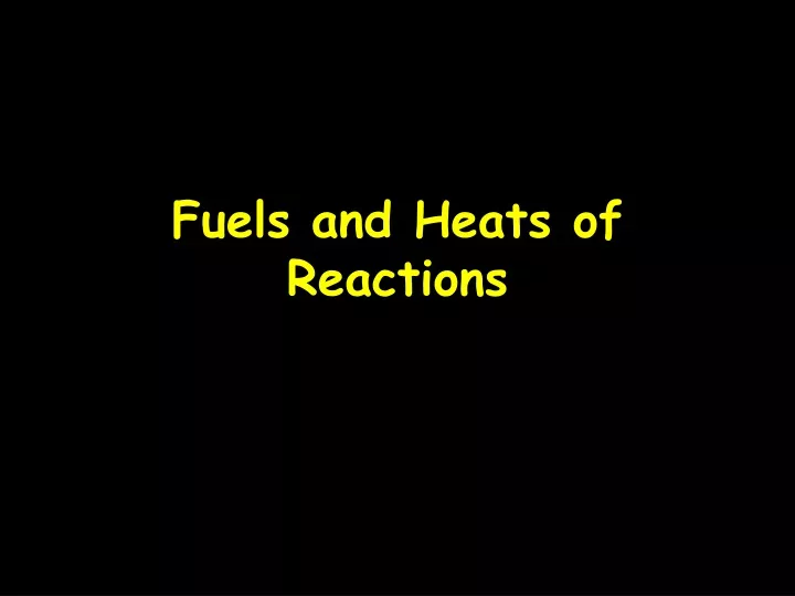 fuels and heats of reactions
