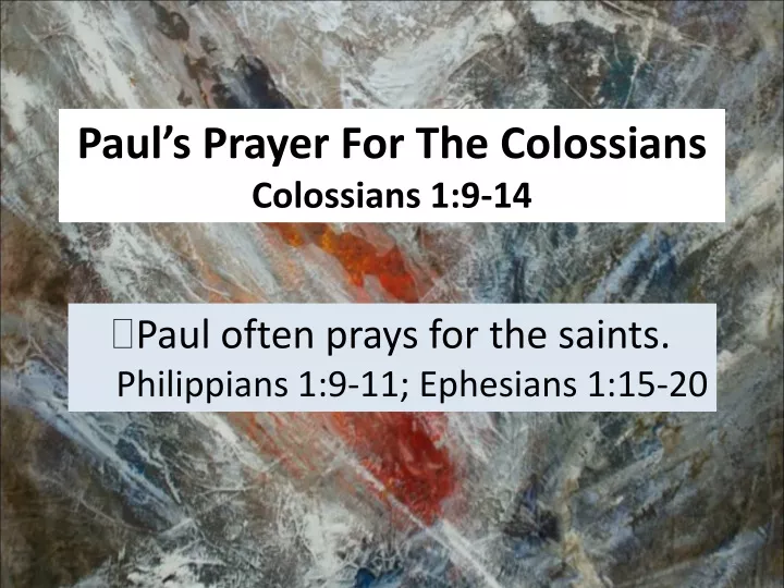 paul s prayer for the colossians colossians 1 9 14