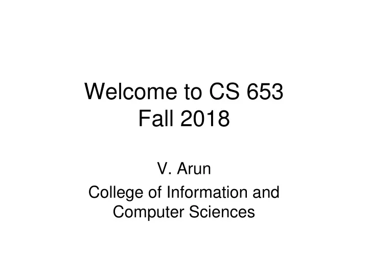 welcome to cs 653 fall 2018