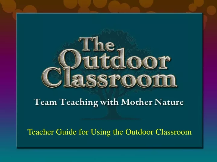 teacher guide for using the outdoor classroom