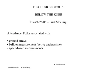 DISCUSSION GROUP  BELOW THE KNEE Tues/4/26/05 – First Meeting Attendance: Folks associated with