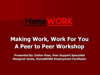 Making Work, Work For You A Peer to Peer Workshop