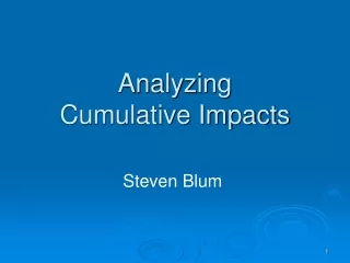 Analyzing  Cumulative Impacts