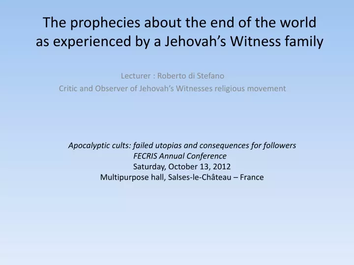the prophecies about the end of the world as experienced by a jehovah s witness family