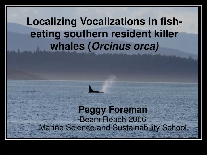 localizing vocalizations in fish eating southern