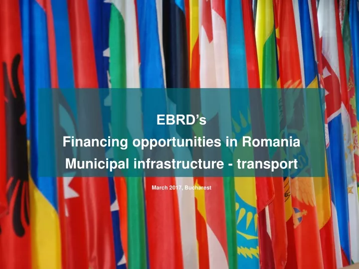 ebrd s financing o pportunities in romania