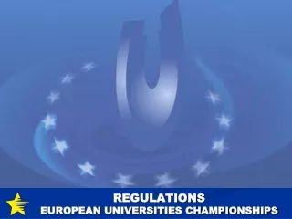 REGULATIONS  EUROPEAN UNIVERSITIES CHAMPIONSHIPS