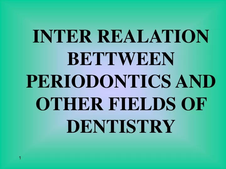 inter realation bettween periodontics and other
