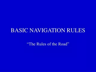 BASIC NAVIGATION RULES