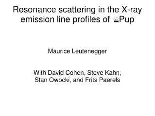 Resonance scattering in the X-ray emission line profiles of  ?  Pup