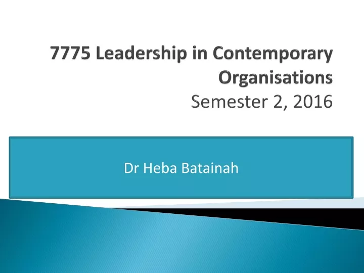 7775 leadership in contemporary organisations semester 2 2016