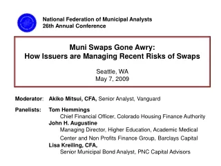 Muni Swaps Gone Awry: How Issuers are Managing Recent Risks of Swaps Seattle, WA May 7, 2009