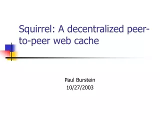 Squirrel: A decentralized peer-to-peer web cache