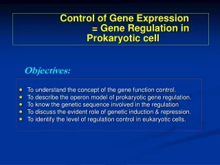 To understand the concept of the gene function control.