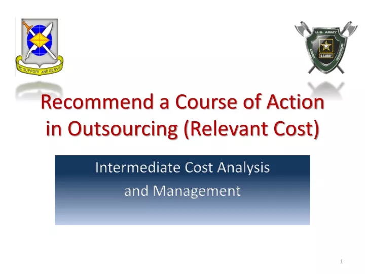 recommend a course of action in outsourcing relevant cost