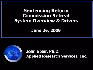 Sentencing Reform Commission Retreat System Overview &amp; Drivers June 26, 2009