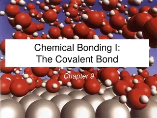 Chemical Bonding I: The Covalent Bond