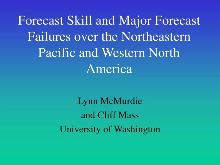 forecast skill and major forecast failures over the northeastern pacific and western north america