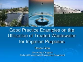 Good Practice Examples on the Utilization of Treated Wastewater for Irrigation Purposes