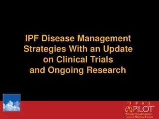 IPF Disease Management Strategies With an Update on Clinical Trials    and Ongoing Research