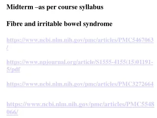 Midterm –as per course syllabus Fibre and irritable bowel syndrome
