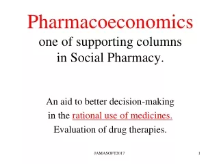 Pharmacoeconomics one of supporting columns in Social Pharmacy.