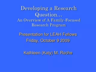 Developing a Research Question… An Overview of A Family-Focused Research Program