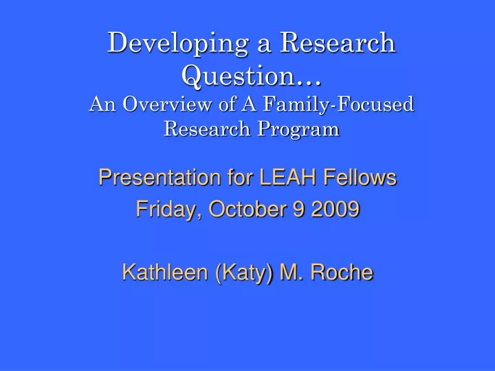 developing a research question an overview of a family focused research program
