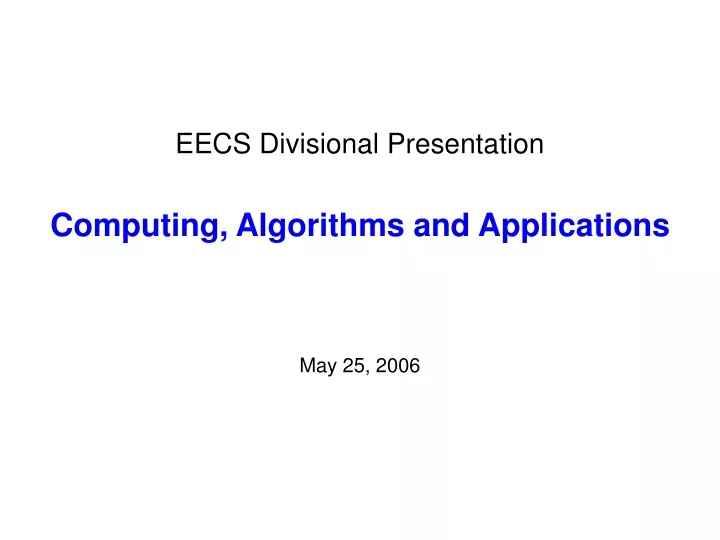 eecs divisional presentation computing algorithms and applications