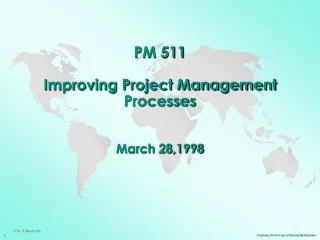 PM 511 Improving Project Management Processes March 28,1998