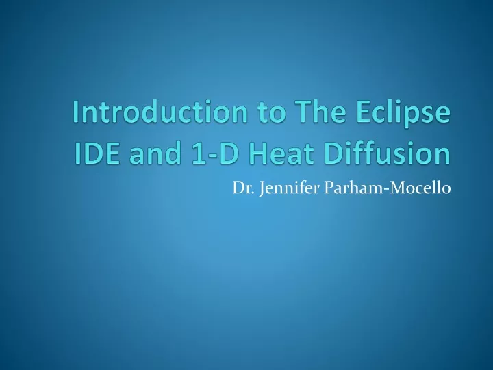 introduction to the eclipse ide and 1 d heat diffusion