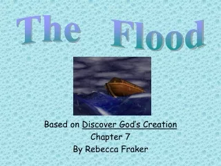 Based on  Discover God’s Creation Chapter 7 By Rebecca Fraker