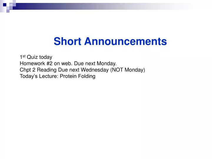 short announcements 1 st quiz today homework