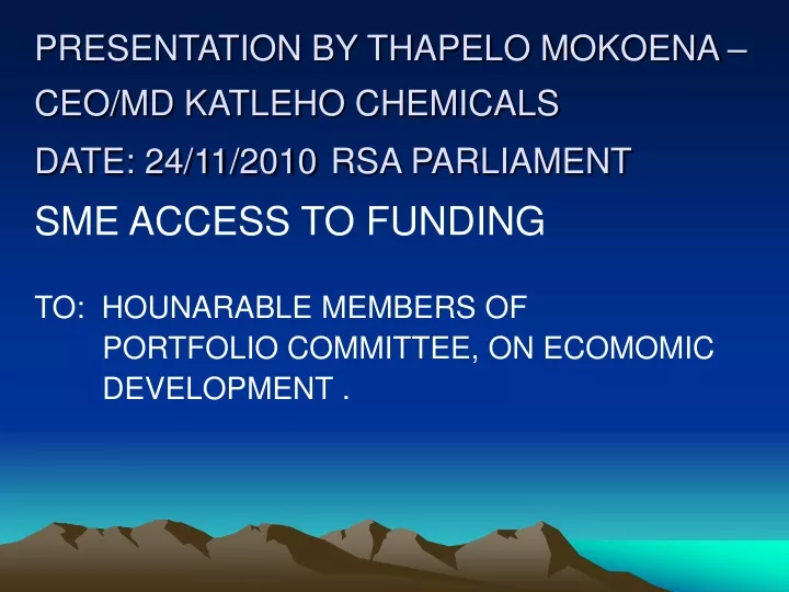 presentation by thapelo mokoena ceo md katleho chemicals date 24 11 2010 rsa parliament