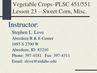 Vegetable Crops–PLSC 451/551 Lesson 23 – Sweet Corn, Misc.