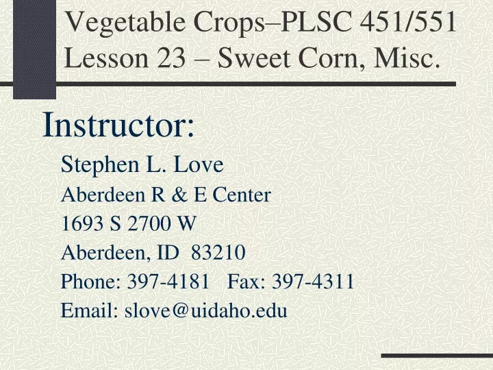 vegetable crops plsc 451 551 lesson 23 sweet corn misc