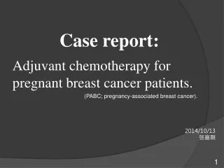 Adjuvant chemotherapy for pregnant breast cancer patients.