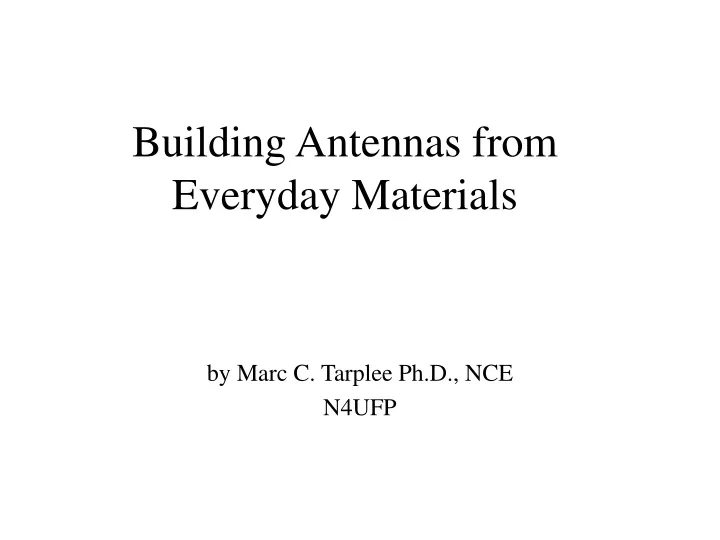 building antennas from everyday materials