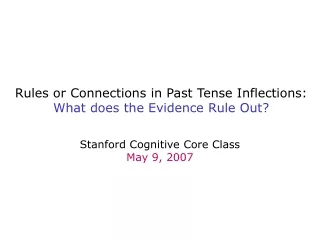 Rules or Connections in Past Tense Inflections:   What does the Evidence Rule Out?