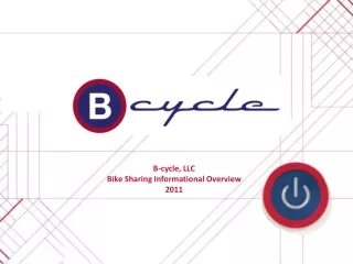 B-cycle, LLC Bike Sharing Informational Overview 2011