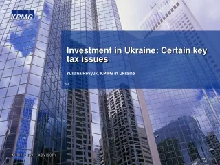 Investment in Ukraine: Certain key tax issues