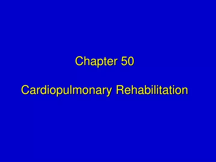 chapter 50 cardiopulmonary rehabilitation