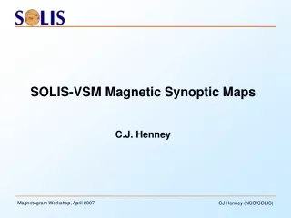 SOLIS-VSM Magnetic Synoptic Maps C.J. Henney