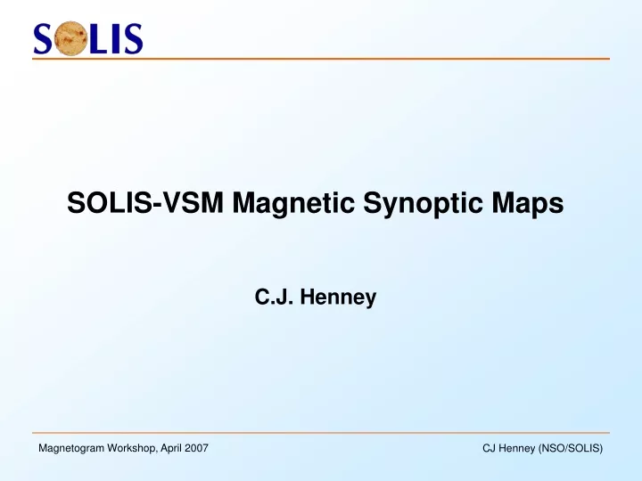 solis vsm magnetic synoptic maps c j henney