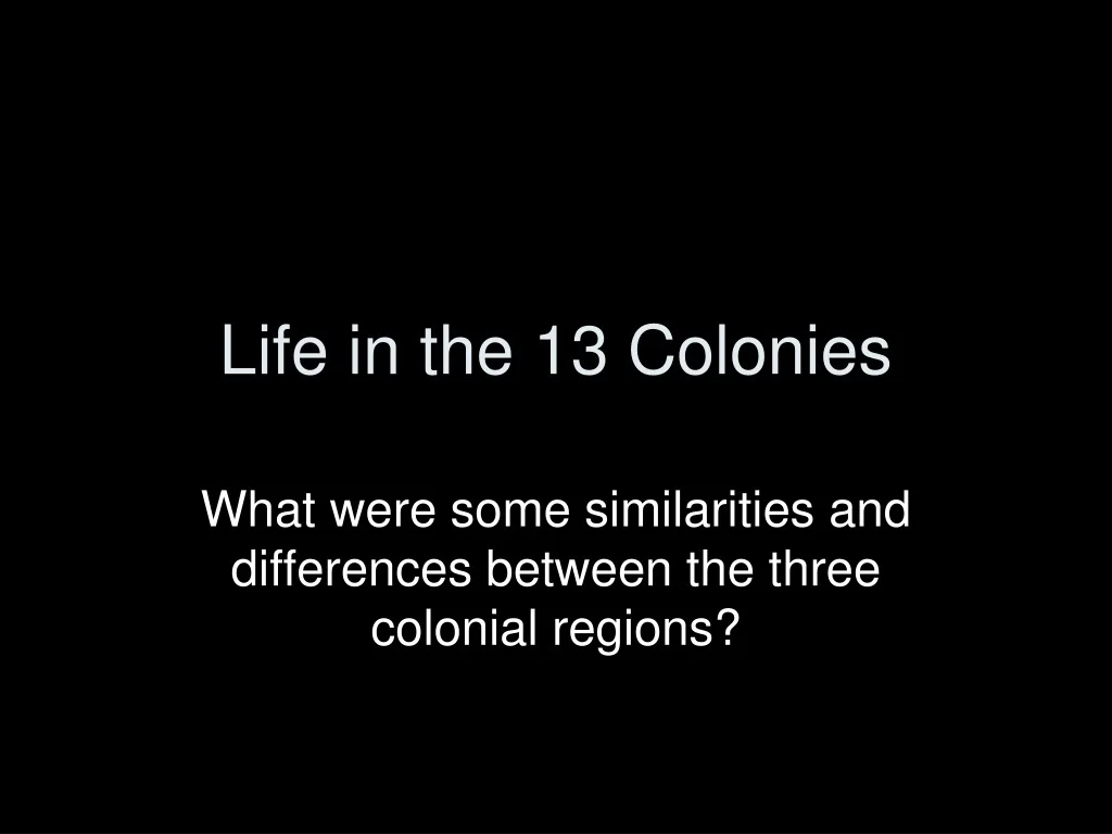 PPT - Life in the 13 Colonies PowerPoint Presentation, free download ...
