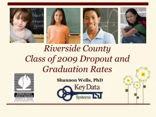 Riverside County Class of 2009  Dropout and Graduation Rates