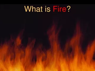 What is  Fire ?