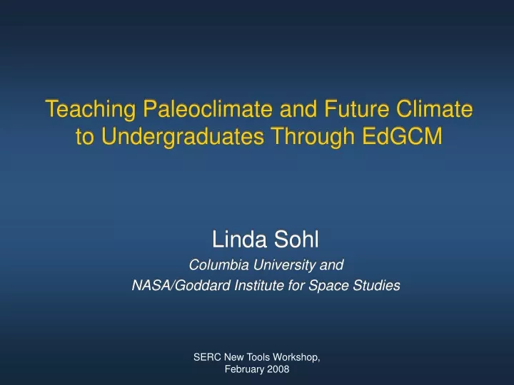 teaching paleoclimate and future climate to undergraduates through edgcm