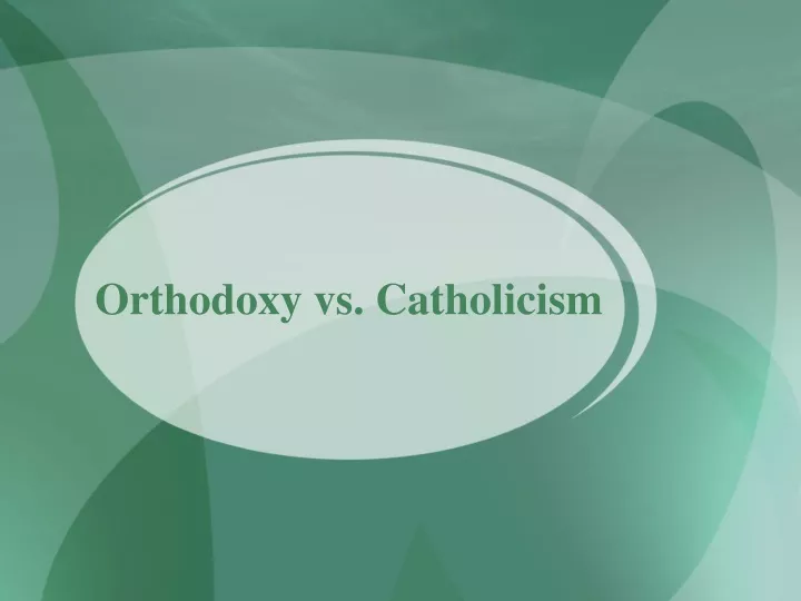 orthodoxy vs catholicism
